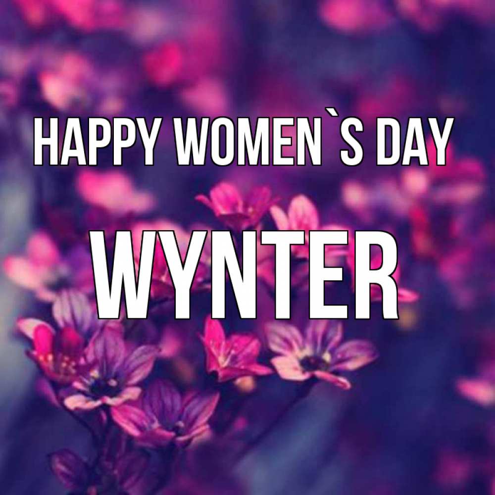 Greetings card с именем, Wynter happy women`s day небольшие цветы 1 Greetings with text for free download 